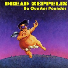 No Quarter Pounder mp3 Album by Dread Zeppelin