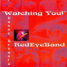 Watching You! mp3 Album by Danny Bryant's RedEyeBand