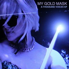 A Thousand Voices EP mp3 Album by My Gold Mask