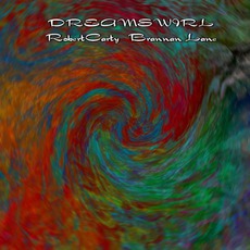 Dreamswirl mp3 Album by Robert Carty & Brannan Lane
