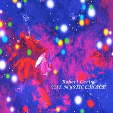 The Mystic Choice mp3 Album by Robert Carty