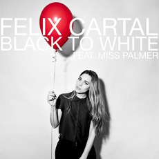 Black To White mp3 Single by Felix Cartal Feat. Miss Palmer