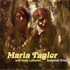 Savannah Drive mp3 Album by Maria Taylor & Andy Lemaster