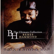 The Ultimate Collection: Can't Stop A Man mp3 Artist Compilation by Beres Hammond