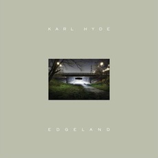 Edgeland (Deluxe Edition) mp3 Album by Karl Hyde