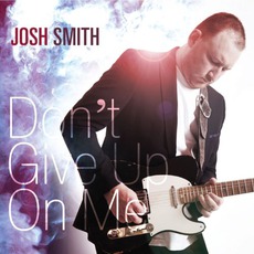 Don't Give Up On Me mp3 Album by Josh Smith
