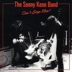 Can't Stop Now! mp3 Album by The Sonny Kenn Band