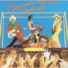 Ego Is Not A Dirty Word (Remastered) mp3 Album by Skyhooks