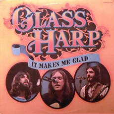 It Makes Me Glad (Remastered) mp3 Album by Glass Harp