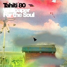 Wallpaper For The Soul mp3 Album by Tahiti 80