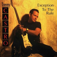 Exception To The Rule mp3 Album by Tommy Castro