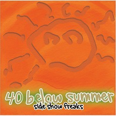 Side Show Freaks (Re-Issue) mp3 Album by 40 Below Summer