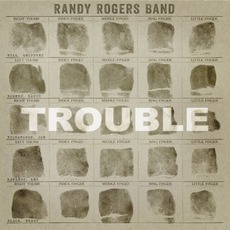 Trouble mp3 Album by Randy Rogers Band