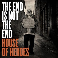 The End Is Not The End mp3 Album by House Of Heroes