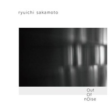 Out Of Noise mp3 Album by Ryuichi Sakamoto (坂本龍一)
