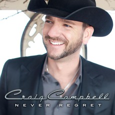 Never Regret mp3 Album by Craig Campbell