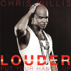 Louder (Put Your Hands Up) mp3 Remix by Chris Willis