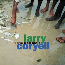 Live From Bahia mp3 Live by Larry Coryell