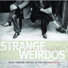 Strange Weirdos: Music From And Inspired By The Film Knocked Up mp3 Soundtrack by Loudon Wainwright III