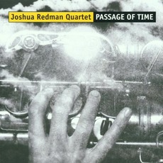 Passage Of Time mp3 Album by Joshua Redman Quartet