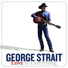 Love Is Everything mp3 Album by George Strait