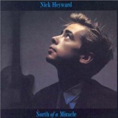 North Of A Miracle (Re-Issue) mp3 Album by Nick Heyward