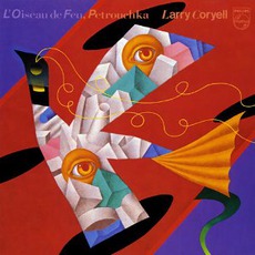 L'Oiseau De Feu, Petrouchka mp3 Album by Larry Coryell