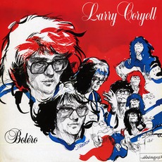 Bolero (Re-Issue) mp3 Album by Larry Coryell