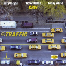 Traffic mp3 Album by Larry Coryell, Victor Bailey & Lenny White