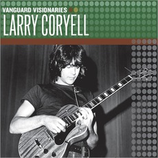 Vanguard VIsionaries mp3 Artist Compilation by Larry Coryell