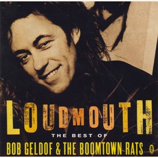 Loudmouth: The Best Of Bob Geldof & The Boomtown Rats mp3 Compilation by Various Artists