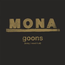 Goons (Baby, I Need It All) mp3 Single by Mona