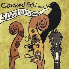 Shaken By A Low Sound mp3 Album by Crooked Still