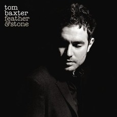 Feather & Stone mp3 Album by Tom Baxter