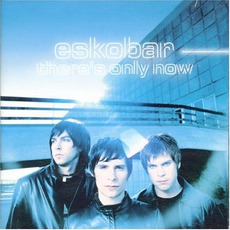 There's Only Now mp3 Album by Eskobar