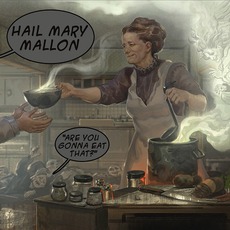Are You Gonna Eat That? mp3 Album by Hail Mary Mallon