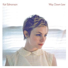 Way Down Low mp3 Album by Kat Edmonson