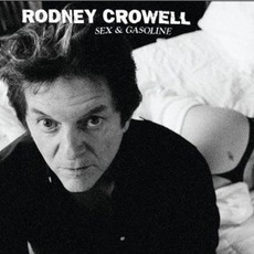 Sex & Gasoline mp3 Album by Rodney Crowell
