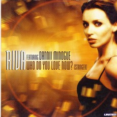 Who Do You Love Now? (Stringer) mp3 Single by Riva Feat. Dannii Minogue