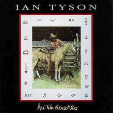 All The Good'uns mp3 Album by Ian Tyson