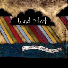 3 Rounds And A Sound mp3 Album by Blind Pilot