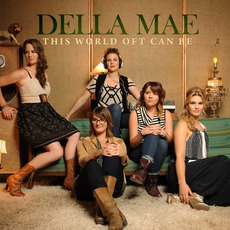 This World Oft Can Be mp3 Album by Della Mae