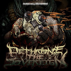 Autocracy Dismantled mp3 Album by Dethrone The Sovereign