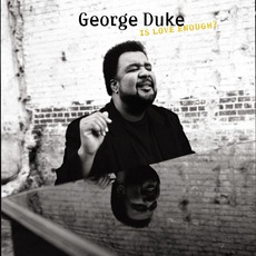 Is Love Enough? mp3 Album by George Duke
