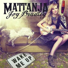 Wake Me Up mp3 Album by Mattanja Joy Bradley