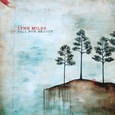 Fall For Beauty mp3 Album by Lynn Miles