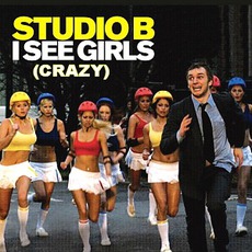 I See Girls (Crazy) mp3 Single by Studio B