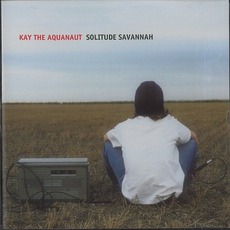 Solitude Savannah mp3 Album by Kay The Aquanaut