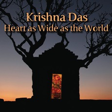 Heart As Wide As The World mp3 Album by Krishna Das