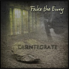 Disintegrate mp3 Album by Fake The Envy